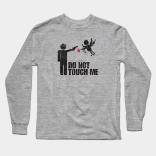 Do Not Touch ME Long Sleeve T-Shirt